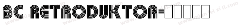 BC Retroduktor字体转换